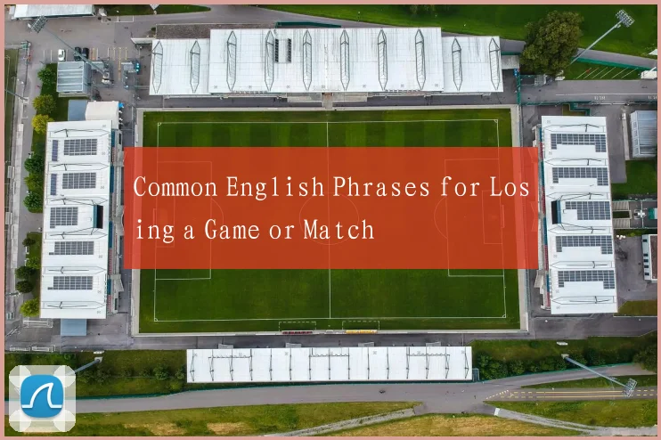 Common English Phrases for Losing a Game or Match