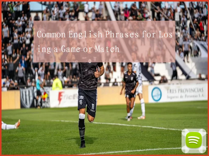 Common English Phrases for Losing a Game or Match